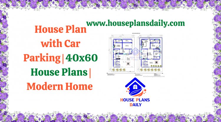 House Plan With Car Parking 40x60 House Plans Modern Home House 