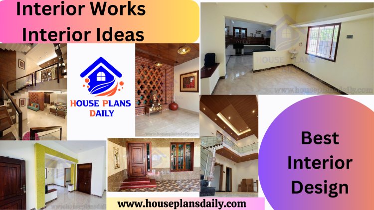 Interior Works | Interior Ideas | Best Interior Design