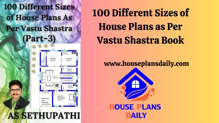 100 Different Sizes of House Plans as Per Vastu Shastra Book