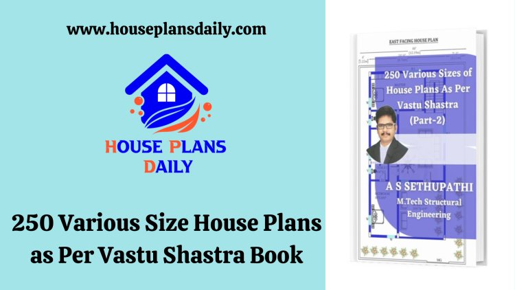 250 Various Size House Plans as Per Vastu Shastra Book