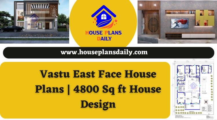Vastu East Face House Plans | 4800 Sq ft House Design