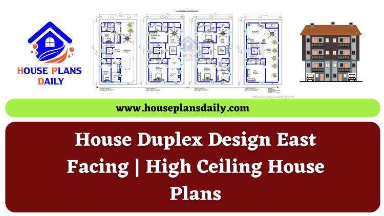 House Duplex Design East Facing | High Ceiling House Plans