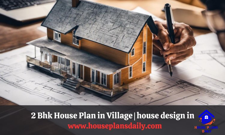 2 Bhk House Plan in Village | house design in