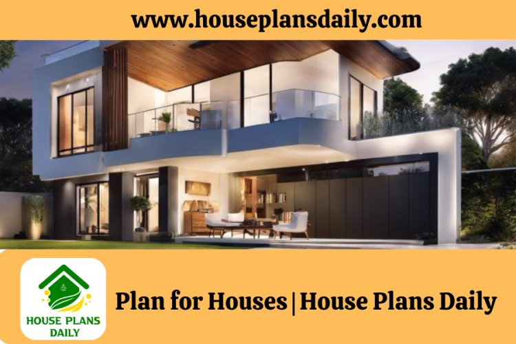 Plan for Houses | House Plans Daily