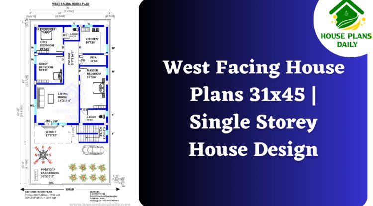 West Facing House Plans 31x45 | Single Storey House Design