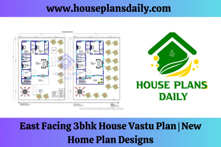 East Facing 3bhk House Vastu Plan | New Home Plan Designs