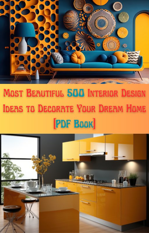 Most Beautiful 500 Interior Design Ideas to Decorate Your Dream Home  | PDF Book