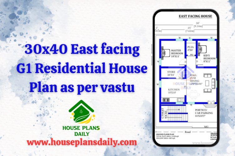 30x40 East facing G1 Residential House Plan|  as per vastu