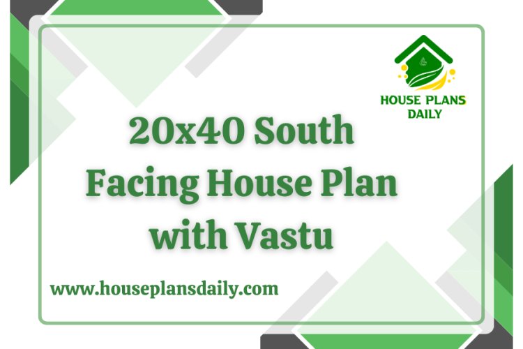 20x40 South Facing House Plan with Vastu